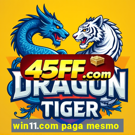 win11.com paga mesmo